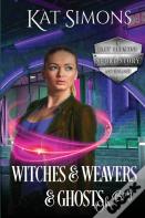 Witches And Weavers And Ghosts, Oh Boy