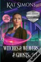 Witches And Weavers And Ghosts, Oh Boy