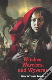 Witches, Warriors, And Wyverns