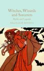 Witches, Wizards And Sorcerers: Myths And Legends - Preview