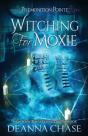 Witching For Moxie - Preview