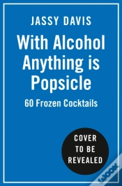 Capa do artigo With Alcohol Anything Is Popsicle