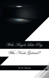 With Angels Like Peg, Who Needs Gabriel?