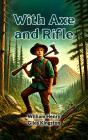 With Axe And Rifle - Preview