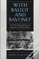 With Ballot And Bayonet