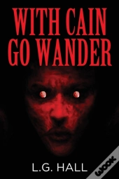 With Cain Go Wander