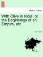 With Clive In India: Or The Beginnings O - Preview