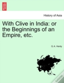 Capa do artigo With Clive In India: Or The Beginnings O