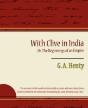 With Clive In India Or, The Beginnings Of An Empire - Preview