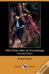 With Ethan Allen At Ticonderoga (Illustr