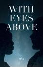 With Eyes Above - Preview