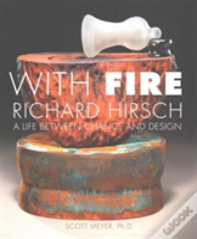 With Fire: Richard Hirsch