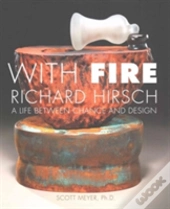 With Fire: Richard Hirsch