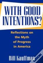With Good Intentions?