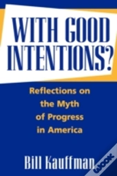 With Good Intentions?