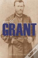 With Grant At Fort Donelson, Shiloh, And Vicksburg (Expanded, Annotated)