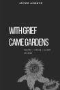 With Grief Came Gardens - Preview