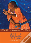 With Her Machete In Her Hand