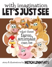 With Imagination Let'S Just See What These Farm Animals Can Be