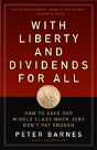 With Liberty And Dividends For All: How To Save Our Middle Class When Jobs Don'T Pay Enough - Preview