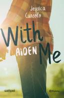 With Me. Aiden