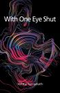 With One Eye Shut - Preview