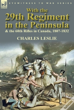 Capa do artigo With The 29th Regiment In The Peninsula & The 60th Rifles In Canada, 1807-1832
