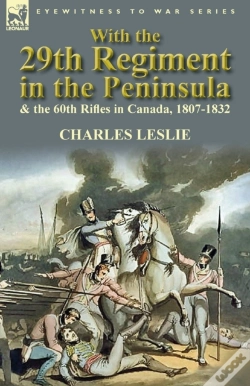 Capa do artigo With The 29th Regiment In The Peninsula & The 60th Rifles In Canada, 1807-1832