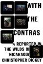 With The Contras: A Reporter In The Wild - Preview