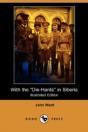 With The "Die-Hards" In Siberia (Illustrated Edition) (Dodo Press) - Preview