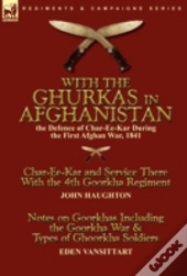 With The Ghurkas In Afghanistan