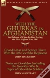 With The Ghurkas In Afghanistan