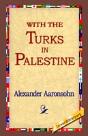 With The Turks In Palestine - Preview