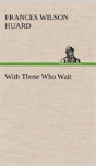With Those Who Wait - Preview
