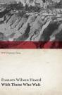 With Those Who Wait (Wwi Centenary Series) - Preview