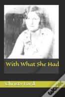 With What She Had