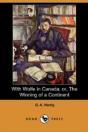 With Wolfe In Canada; Or, The Winning Of A Continent (Dodo Press) - Preview