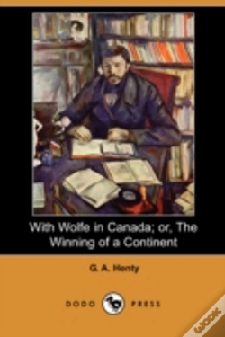 Capa do artigo With Wolfe In Canada; Or, The Winning Of A Continent (Dodo Press)