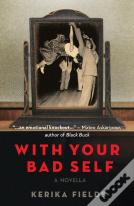 With Your Bad Self
