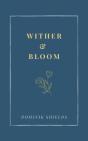 Wither And Bloom - Preview