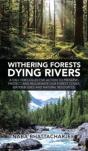 Withering Forests Dying Rivers - Preview