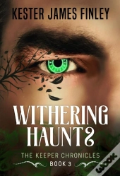 Withering Haunts (The Keeper Chronicles, Book 3)
