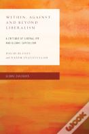 Within, Against, And Beyond Liberalism
