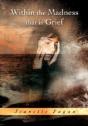 Within The Madness That Is Grief - Preview