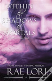 Within The Shadows Of Mortals