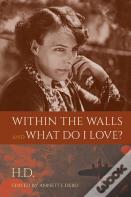 Within The Walls And What Do I Love?