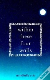 Within These Four Walls