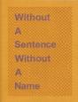 Without A Sentence Without A Name - Preview