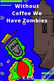 Capa do artigo Without Coffee We Have Zombies (English Version)