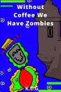 Without Coffee We Have Zombies (English Version) - Preview